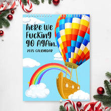 Load image into Gallery viewer, New Version-Hot Air Balloon-HERE WE FUCKING GO AGAIN 2025 CALENDAR